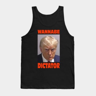 Trump mugshot with famous quote from General Milley "Wannabe Dictator" Tank Top